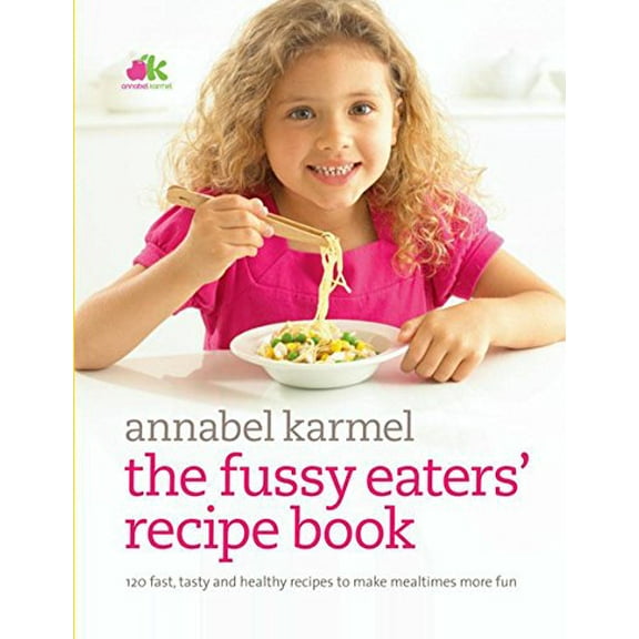 Fussy Eaters' Recipe Book Annabel Karmel (Hardcover)