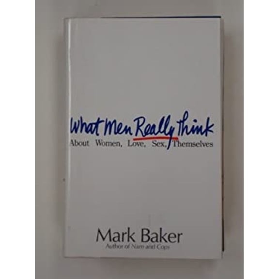 Pre-Owned What Men Really Think : About Women, Love, Sex, Themselves (Hardcover) 9780671702557