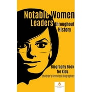 Notable Women Leaders throughout History: Biography Book for Kids Children's Historical Biographies (Hardcover)