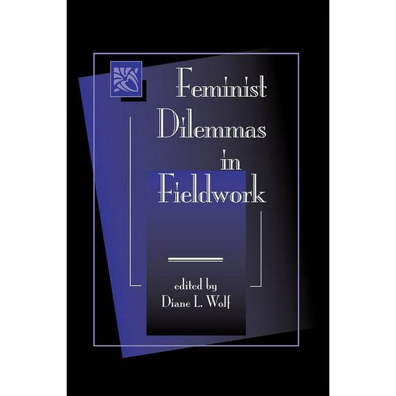 Feminist Dilemmas In Fieldwork, (Paperback)