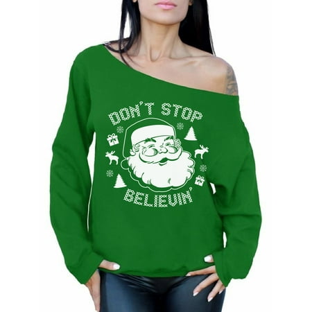 Awkward Styles Don't Stop Believin' Christmas Sweatshirt Santa Claus Xmas Holiday Off the Shoulder Sweatshirt Sweater Slouchy Oversized Sweatshirt Xmas Gifts Ugly Christmas Sweater for Women