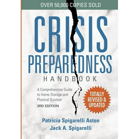 Crisis Preparedness Handbook: A Comprehensive Guide to Home Storage and Physical Survival, (Paperback)