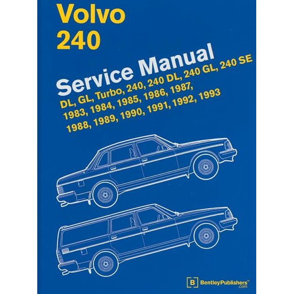 Volvo 240 Service Manual: DL, GL, Turbo, 240, 240 DL, 240 GL, 240 SE, 1983, 1984, 1985, 1986, 1987, 1988, 1989, 1990, 19, (Hardcover)