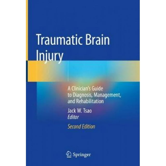 Traumatisme Cérébral : Guide du Clinicien pour le Diagnostic, la Gestion et la Réhabilitation