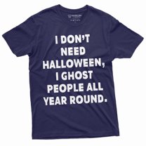 Funny Halloween T-Shirt I Ghost People All Your Round Mens Shirt Costume Party Tee (X-Large Navy Blue)