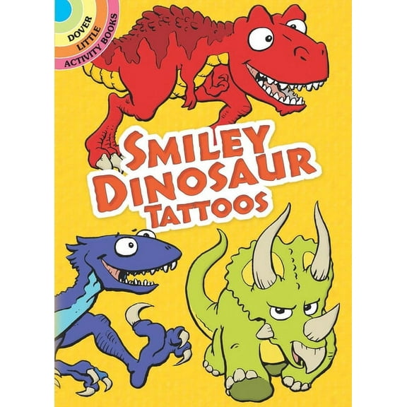 Dover Little Activity Books: Dinosaurs: Smiley Dinosaur Tattoos (Other book format)