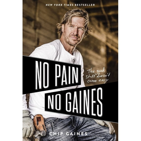 No Pain, No Gaines: The Good Stuff Doesn't Come Easy, (Paperback)