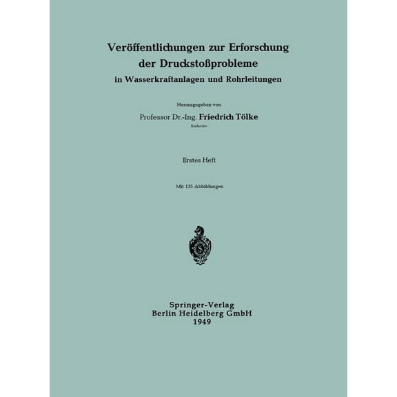 VerÃ¶ffentlichungen Zur Erforschung der D VerÃ¶ffentlichungen Zur Erforschung Der DruckstoÃprobleme in Wasserkraftanlagen Und Rohrleitungen, Book 1, (Paperback)