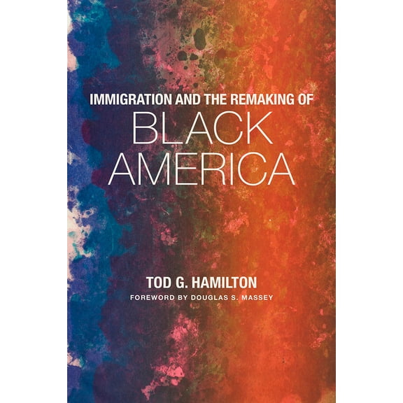 Pre-Owned Immigration and the Remaking of Black America (Paperback) 0871544075 9780871544070
