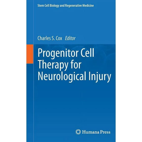Stem Cell Biology and Regenerative Medic Progenitor Cell Therapy for Neurological Injury, (Hardcover)