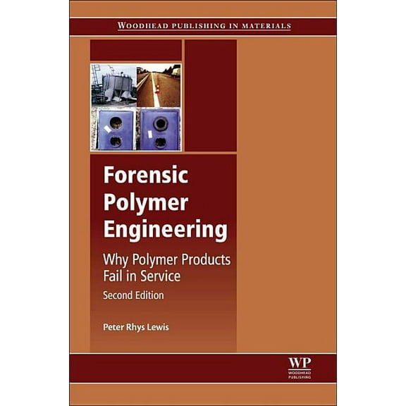 Woodhead Publishing in Materials Forensic Polymer Engineering: Why Polymer Products Fail in Service, (Hardcover)