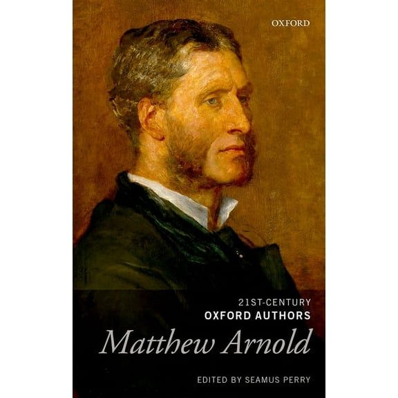 21st-Century Oxford Authors Matthew Arnold 21coa: Ncs C, (Hardcover)