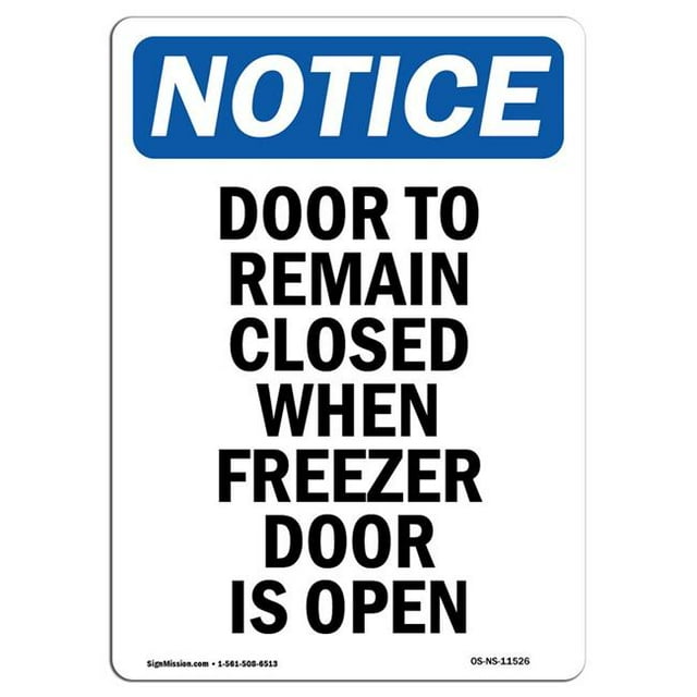 SignMission OS-NS-A-1824-V-11526 18 x 24 in. OSHA Notice Sign - Door to Remain Closed When Freezer