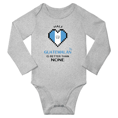 

1/2 Half Guatemalan is Better Than None Cute Baby Long Slevve Bodysuit Outfits (Gray 3-6 Months)