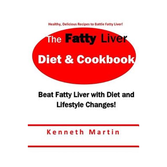 Pre-Owned The Fatty Liver Diet & Cookbook: Beat Fatty Liver with Diet & Lifestyle Changes