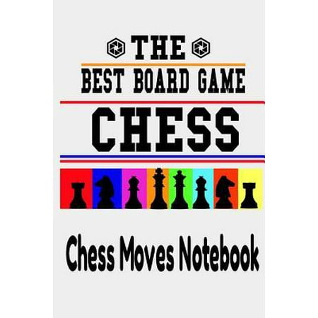 The Best Board Game CHESS: Chess Moves Notebook: Scorebook Sheets Pad for Record Your Moves During a Chess Games. Chess Notation Book, Chess Reco (Best Program To Record Games)