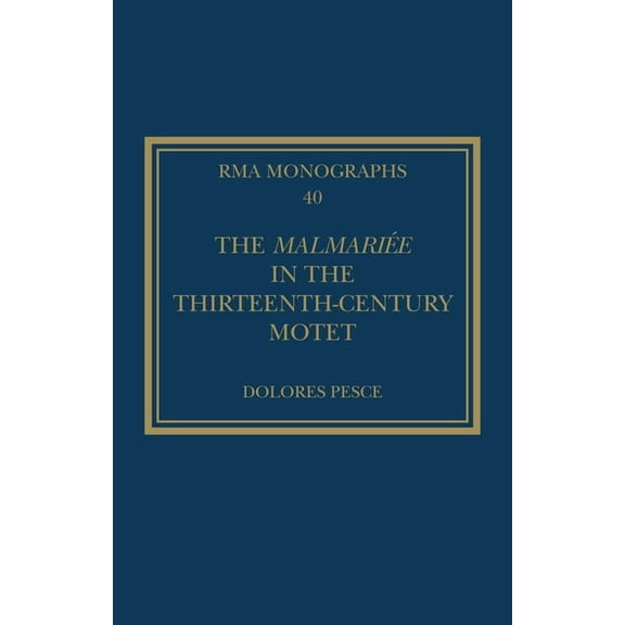 Royal Musical Association Monographs The Malmariée in the Thirteenth-Century Motet, (Hardcover)