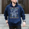 thumbnail image 5 of All I Want For Christmas Is PTO – T-Shirt, Hoodie & Sweatshirt – Funny Work Holiday Apparel – Office Christmas Gift, 5 of 6