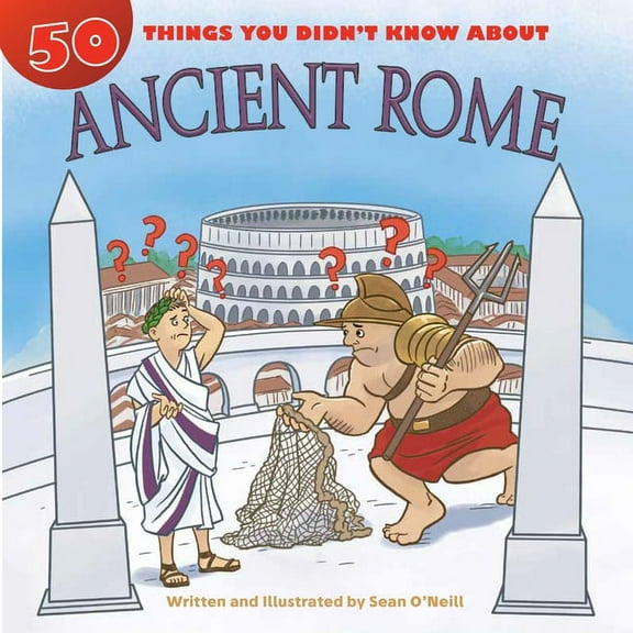 50 Things You Didn't Know about: 50 Things You Didn't Know about Ancient Rome (Hardcover)
