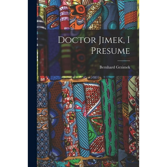 Doctor Jimek, I Presume, (Paperback)