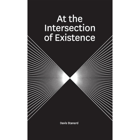 At the Intersection of Existence, (Paperback)
