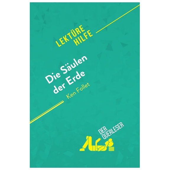 Die Säulen der Erde von Ken Follet (Lektürehilfe): Detaillierte Zusammenfassung, Personenanalyse und Interpretation, (Paperback)