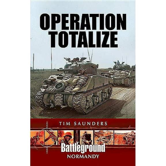 Battleground Books: WWII: Operation Totalize (Paperback)