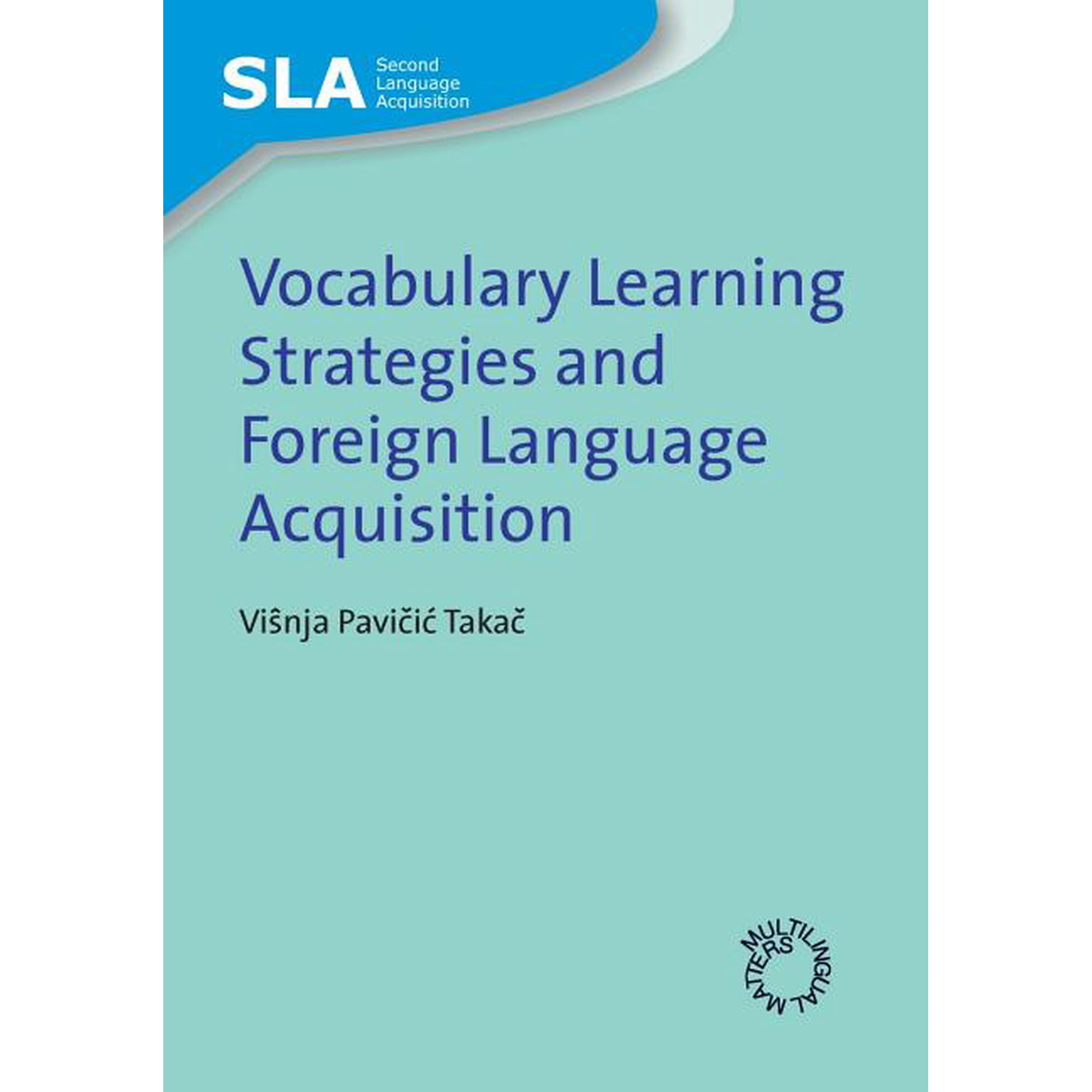 Second Language Acquisition Vocabulary Learning Strategies and Foreign Language Acquisition Book 27 (Paperback)