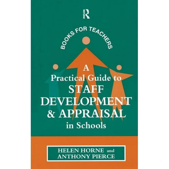 Kogan Page Books for Teachers A Practical Guide to Staff Development and Appraisal in Schools, (Hardcover)
