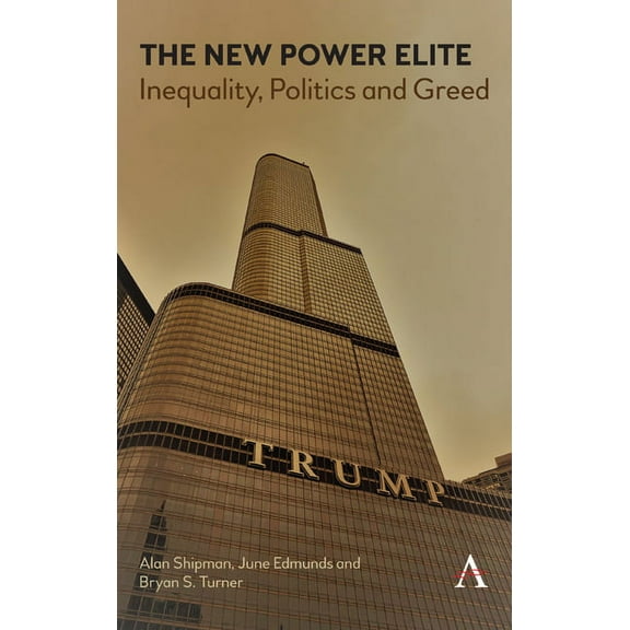 Key Issues in Modern Sociology The New Power Elite: Inequality, Politics and Greed, (Hardcover)