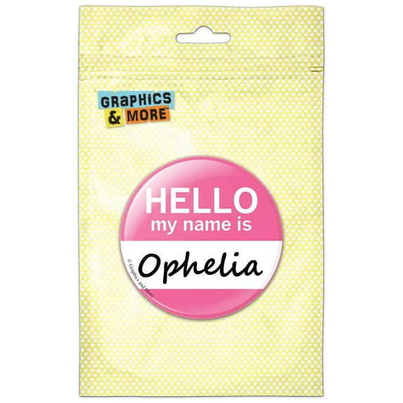 Ophelia Hello My Name Is Refrigerator Button Magnet