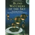 thumbnail image 1 of Pre-Owned Blind Watchers Of The Sky: The People And Ideas That Shaped Our View Of The Universe (Helix Books), 1 of 1
