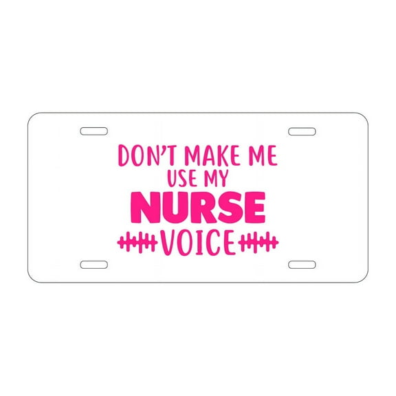 DistinctInk Custom Aluminum Vanity License Plate for Front of Car - Don't Make Me Use My Nurse Voice - Pink