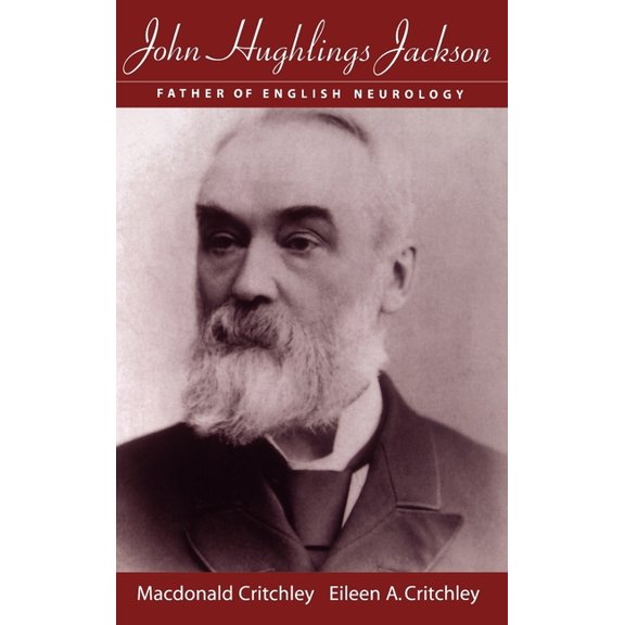 John Hughlings Jackson: Father of English Neurology, (Hardcover)