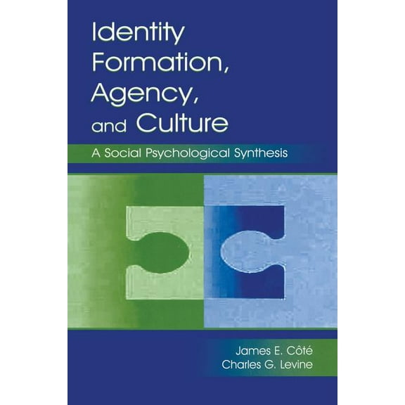 Identity, Formation, Agency, and Culture: A Social Psychological Synthesis, (Paperback)