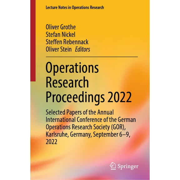 Lecture Notes in Operations Research Operations Research Proceedings 2022: Selected Papers of the Annual International Conference of the German Operations Re, (Hardcover)