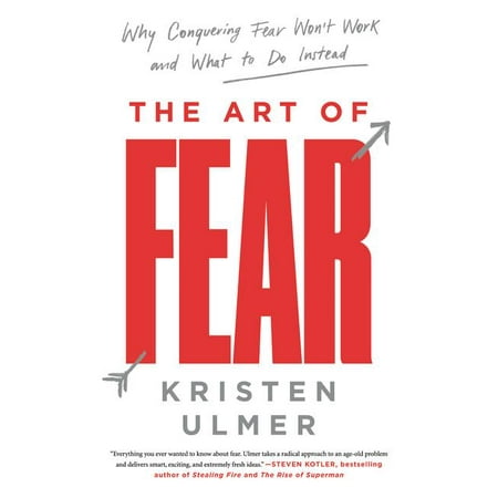 ISBN 9780062423412 product image for The Art of Fear : Why Conquering Fear Won't Work and What to Do Instead (Hardcov | upcitemdb.com