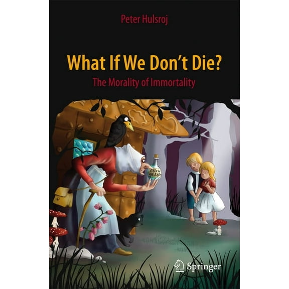 What If We Don't Die?: The Morality of Immortality, (Paperback)