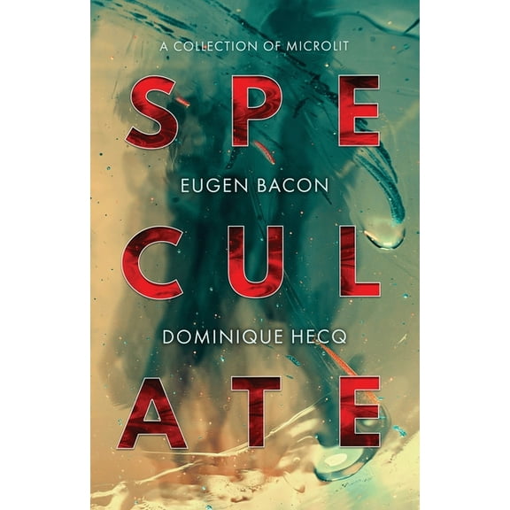 Speculate: A Collection of Microlit, (Paperback)