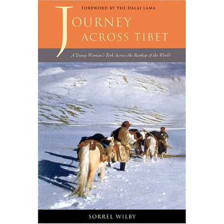 Journey Across Tibet: A Young Womans Trek Across the Rooftop of the World  Pre-Owned Paperback 1580050530 9781580050531 Sorrel Wilby  The Dalai Lama