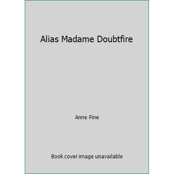 Pre-Owned Alias Madame Doubtfire (Hardcover) 0316283134 9780316283137