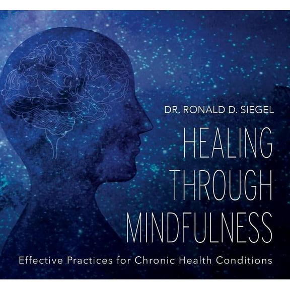 Healing Through Mindfulness: Effective Practices for Chronic Health Conditions, (Audiobook)