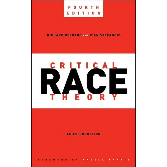 Critical America Critical Race Theory, Fourth Edition: An Introduction, Book 87, (Paperback)
