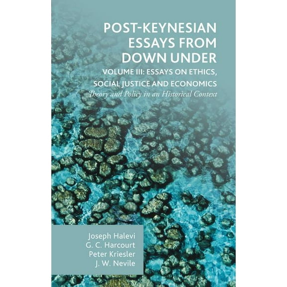 Post-Keynesian Essays from Down Under Volume III: Essays on Ethics, Social Justice and Economics: Theory and Policy in a, (Hardcover)