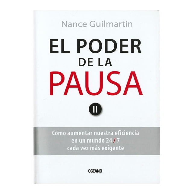 El Poder de la Pausa Como Aumentar Nuestra Eficiencia Océano Nance Guilmartin