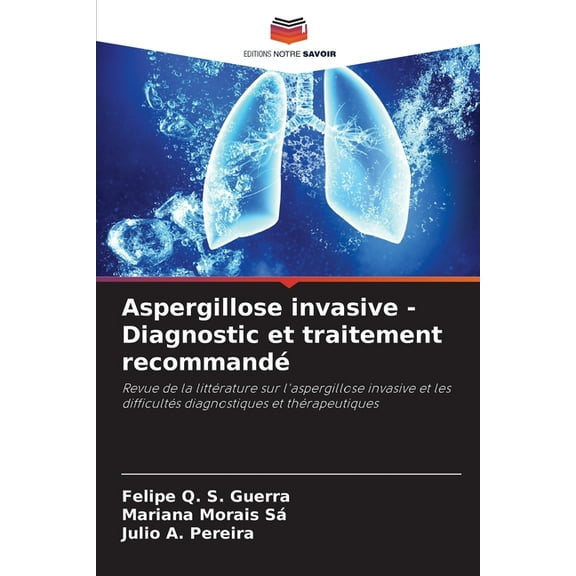 Aspergillose invasive - Diagnostic et traitement recommandÃ©, (Paperback)
