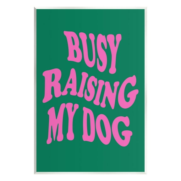 Stupell Industries Raising My Dog Phrase Inspirational Painting Unframed Art Print Wall Art, 10 x 15
