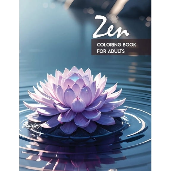 Zen coloring book for adults: Scenes of Zen gardens, animals, images and nature Ideal for adults, teenagers and seniors, (Paperback)