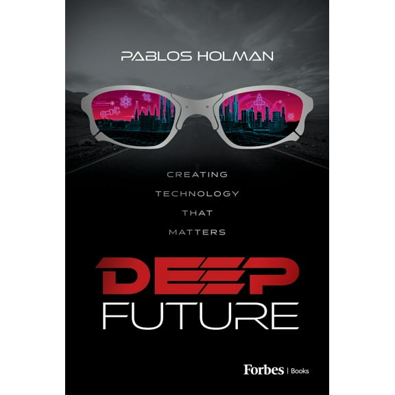 Deep Future: Creating Technology That Matters (Hardcover)