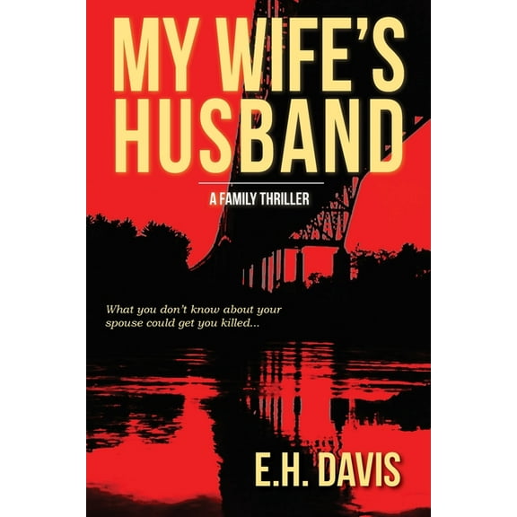 My Wife's Husband: A Family Thriller (Paperback) by E H Davis